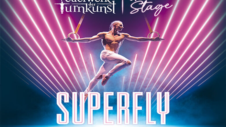 SUPERFLY – Feuerwerk der Turnkunst on stage